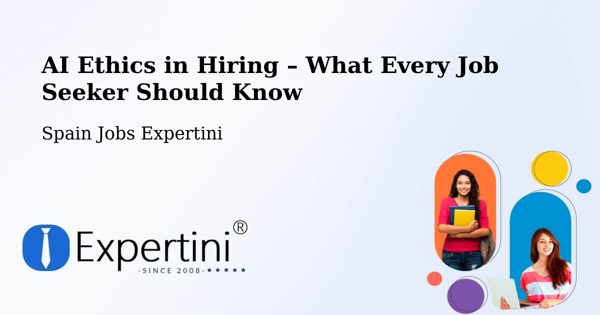 AI Ethics in Recruitment & Hiring – Camas - Camas, Spain Jobs Expertini
