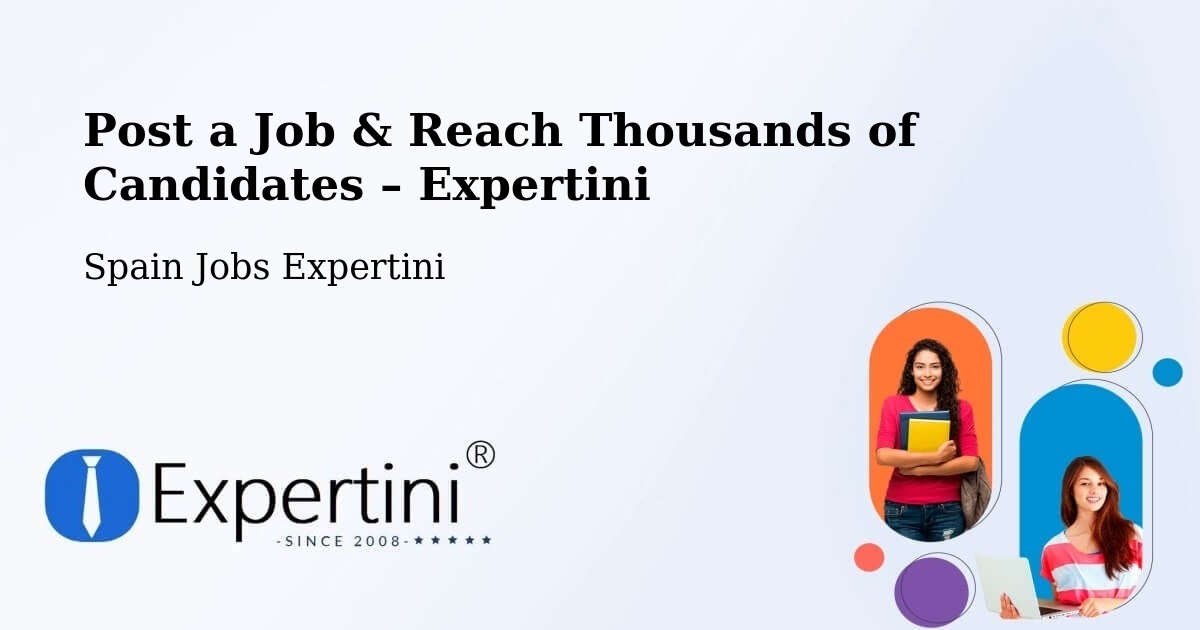 Post a Job in Camas – Hire the Right Talent - Camas, Spain Jobs Expertini