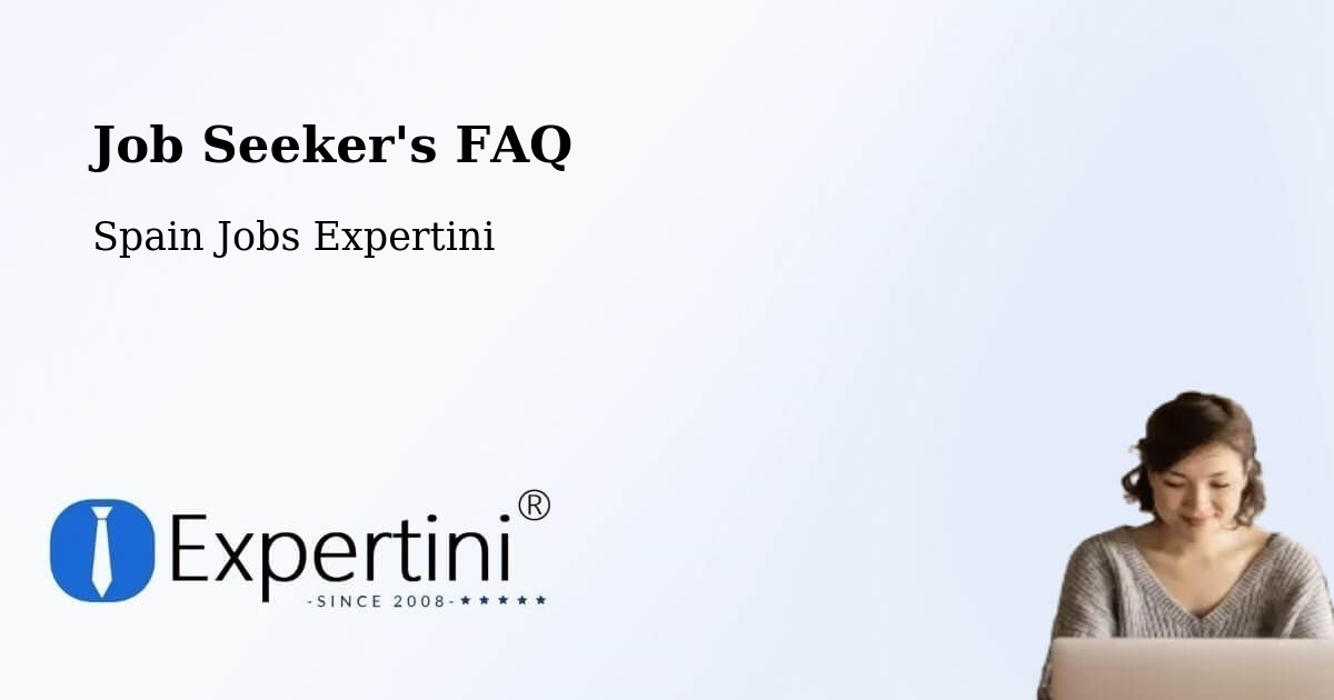 Job Seeker FAQ – Camas - Spain Jobs Expertini