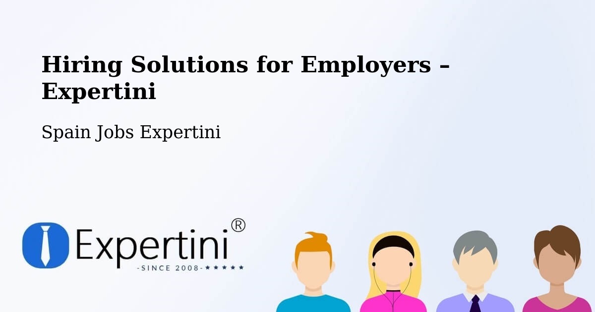 Hiring Solutions for Employers in Camas - Camas, Spain Jobs Expertini